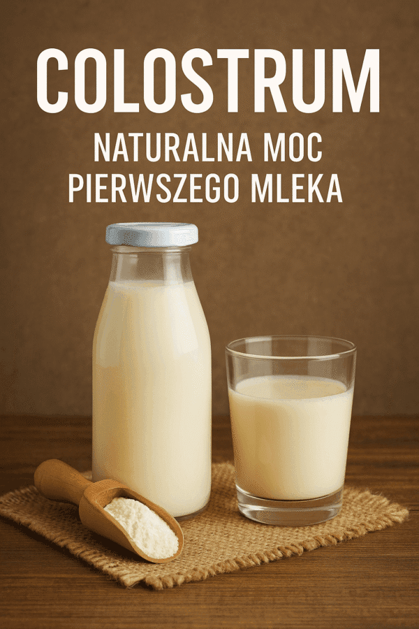 Naturalna Moc Pierwszego Mleka